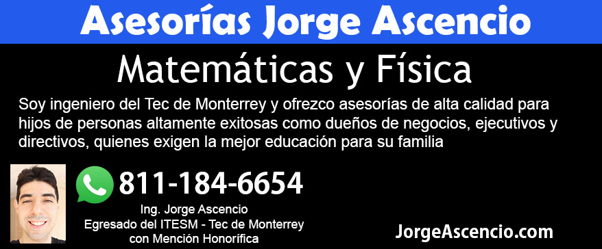 Jorge Ascencio - Asesorias de Matematicas y Fisica en Monterrey